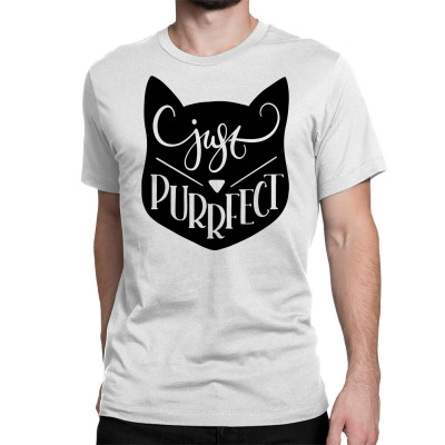Just Purrfect Classic T-shirt Designed By Desi