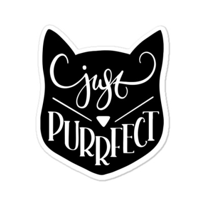 Just Purrfect Sticker Designed By Desi