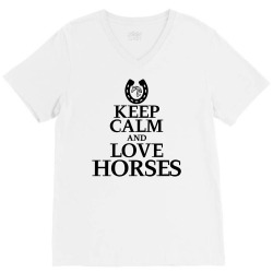 keep calm and love horses V-Neck Tee | Artistshot