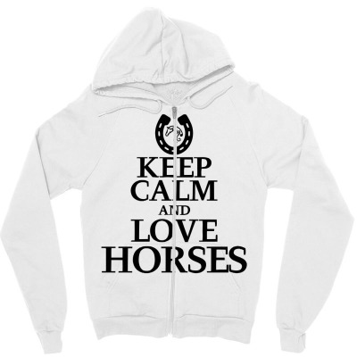 Keep Calm And Love Horses Zipper Hoodie Designed By Desi