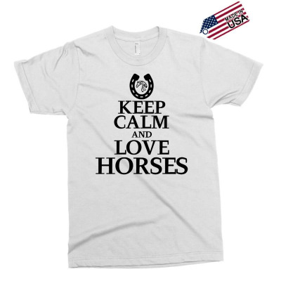 Keep Calm And Love Horses Exclusive T-shirt Designed By Desi