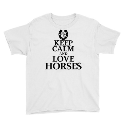 Keep Calm And Love Horses Youth Tee Designed By Desi