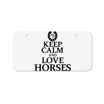 Keep Calm And Love Horses Bicycle License Plate Designed By Desi