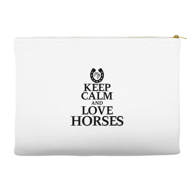 Keep Calm And Love Horses Accessory Pouches Designed By Desi