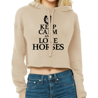 Keep Calm And Love Horses Cropped Hoodie Designed By Desi