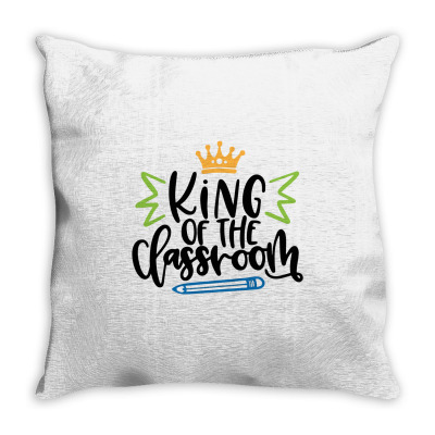 King Of The Classroom Throw Pillow Designed By Desi
