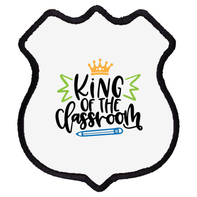 King Of The Classroom Shield Patch Designed By Desi