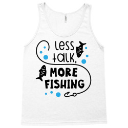 less talk more fishing Tank Top | Artistshot