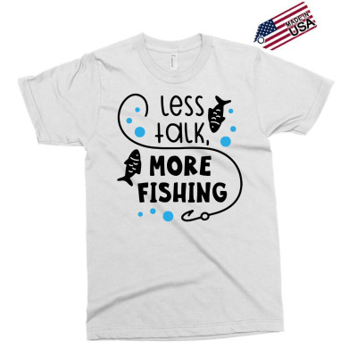 Less Talk More Fishing Exclusive T-shirt Designed By Desi