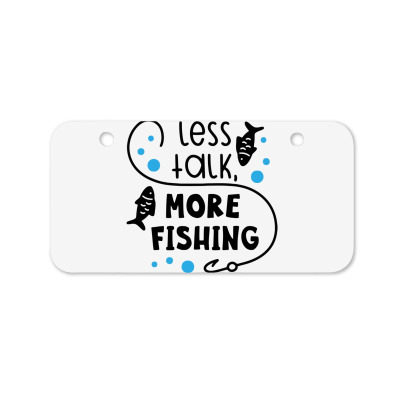 Less Talk More Fishing Bicycle License Plate Designed By Desi