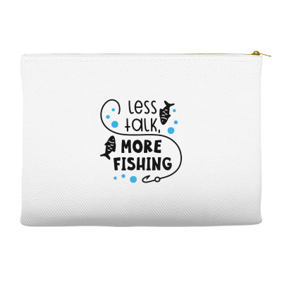 Less Talk More Fishing Accessory Pouches Designed By Desi