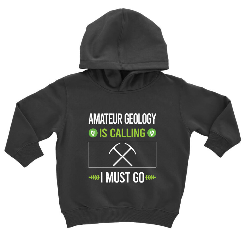 Amateur Geology  It Is Calling I Must Go Amateur Geology Toddler Hoodie by siapsantuy | Artistshot