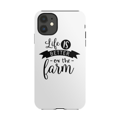 Life Is Better On The Farm Iphone 11 Case Designed By Desi