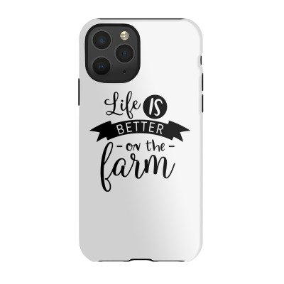 Life Is Better On The Farm Iphone 11 Pro Case Designed By Desi