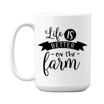 Life Is Better On The Farm 15 Oz Coffee Mug Designed By Desi