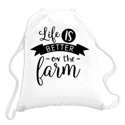 Life Is Better On The Farm Drawstring Bags Designed By Desi
