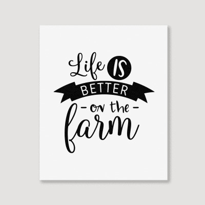 Life Is Better On The Farm Portrait Canvas Print Designed By Desi