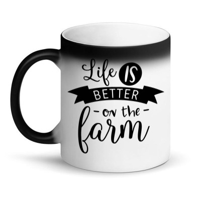 Life Is Better On The Farm Magic Mug Designed By Desi