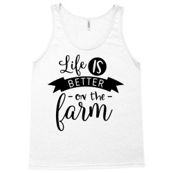 life is better on the farm Tank Top | Artistshot
