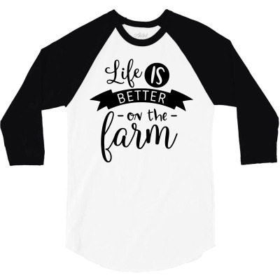 Life Is Better On The Farm 3/4 Sleeve Shirt Designed By Desi