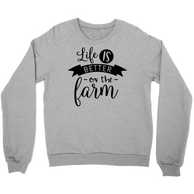 Life Is Better On The Farm Crewneck Sweatshirt Designed By Desi