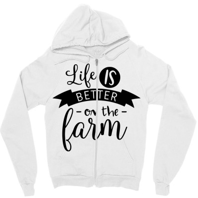 Life Is Better On The Farm Zipper Hoodie Designed By Desi