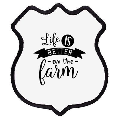 Life Is Better On The Farm Shield Patch Designed By Desi