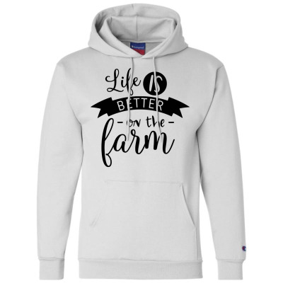 Life Is Better On The Farm Champion Hoodie Designed By Desi