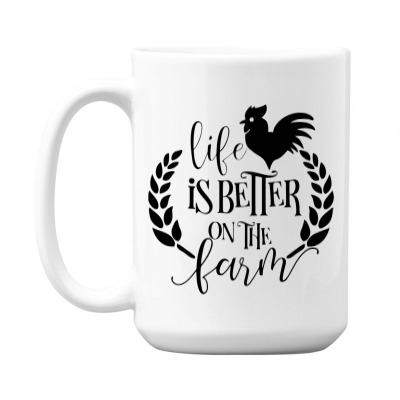 Life Is Better On The Farm 15 Oz Coffee Mug Designed By Desi