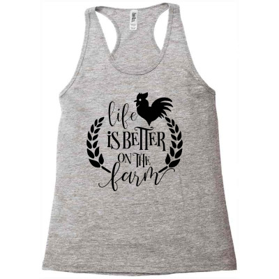 Life Is Better On The Farm Racerback Tank Designed By Desi