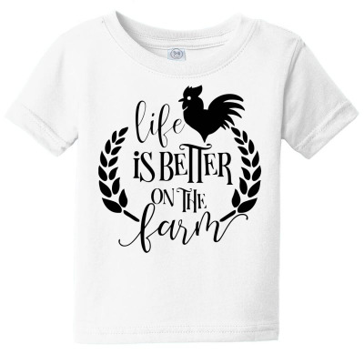 Life Is Better On The Farm Baby Tee Designed By Desi