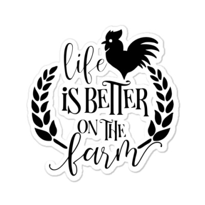 Life Is Better On The Farm Sticker Designed By Desi
