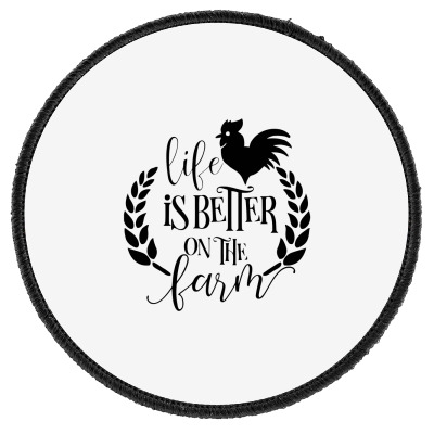 Life Is Better On The Farm Round Patch Designed By Desi
