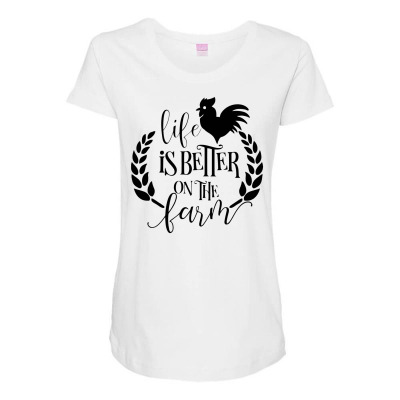 Life Is Better On The Farm Maternity Scoop Neck T-shirt Designed By Desi
