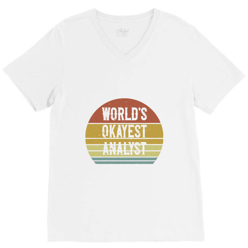 World's Okayest Analyst V-Neck Tee by siapsantuy | Artistshot