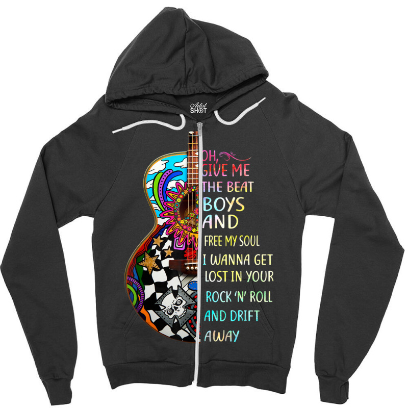 Oh Give Me The Beat And Free My Soul I Wanna Get Lost In You Zipper Hoodie | Artistshot