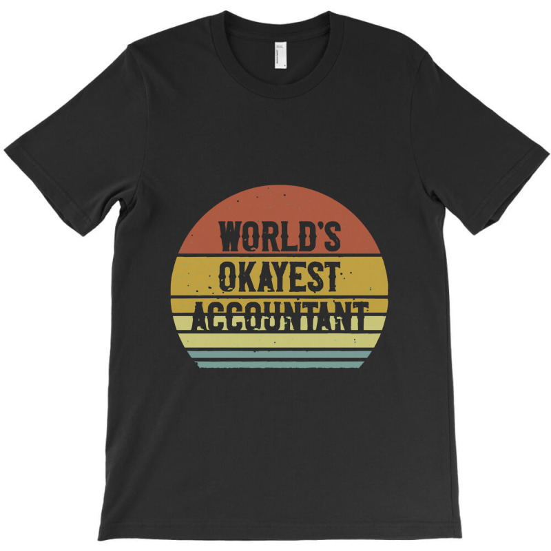 Anesthesiologist   World's Okayest Accountant T-shirt | Artistshot