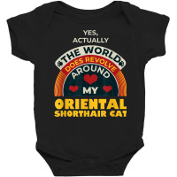 The World Revolves Around My Oriental Shorthair Cat Funny Baby Bodysuit | Artistshot