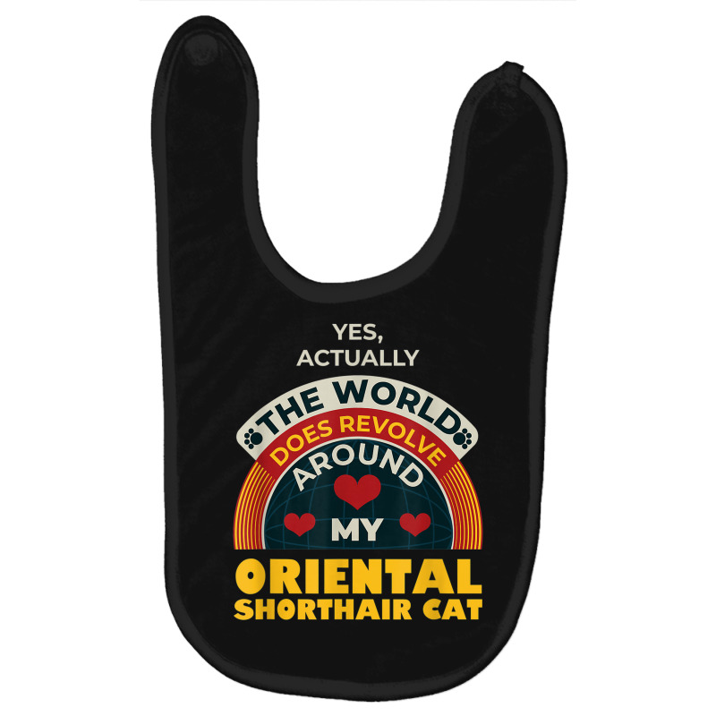 The World Revolves Around My Oriental Shorthair Cat Funny Baby Bibs | Artistshot