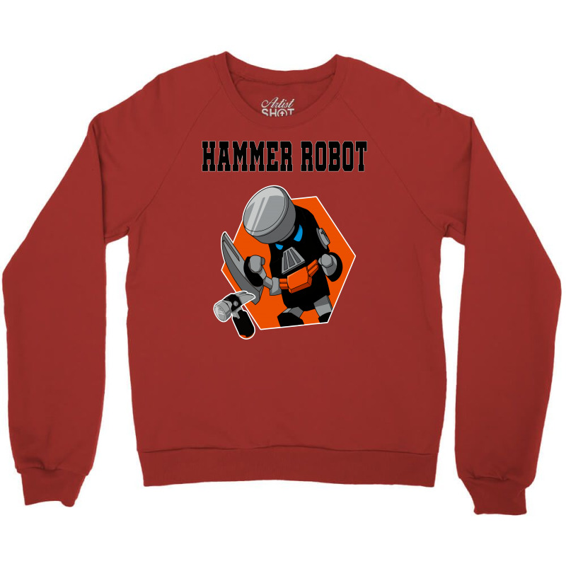 Hammer Robot Crewneck Sweatshirt | Artistshot