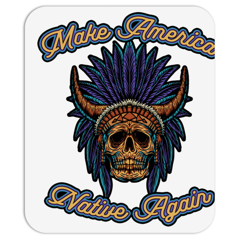 Make America Native Again Mousepad | Artistshot