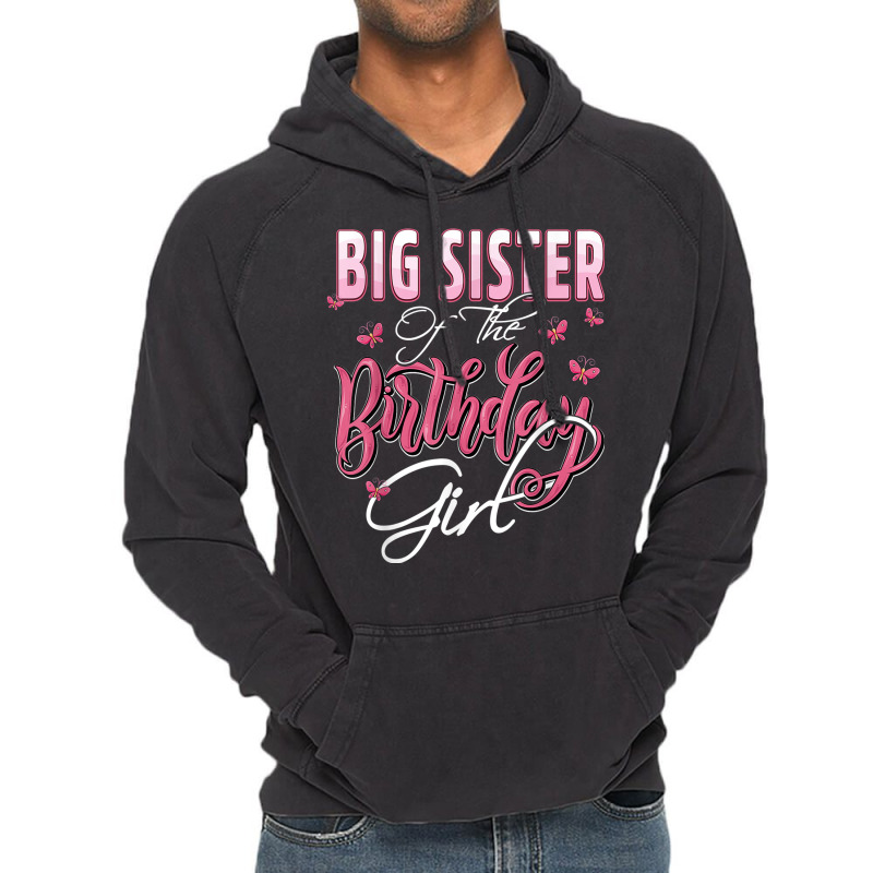 Big Sister Of The Birthday Girl Family Matching Bday Party Vintage Hoodie | Artistshot