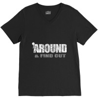 Fuck Around And Find Out V-neck Tee | Artistshot