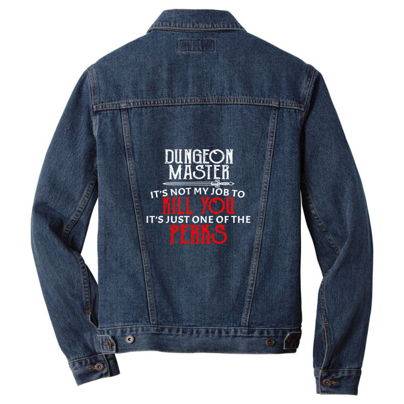 Dungeon Master It's Not My Job To Kill You It's Just One Of The Perks Men Denim Jacket by JefferyJohnson | Artistshot