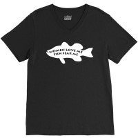 Woman Love Me Fish Fear Me V-neck Tee | Artistshot