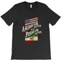 American Grown With Persian Roots T-shirt | Artistshot