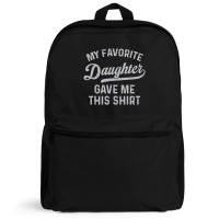 My Favorite Daughter Gave Me This Father's Day Backpack | Artistshot