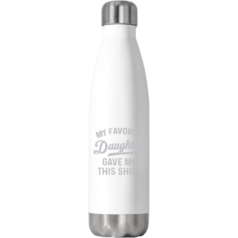 My Favorite Daughter Gave Me This Father's Day Stainless Steel Water Bottle | Artistshot