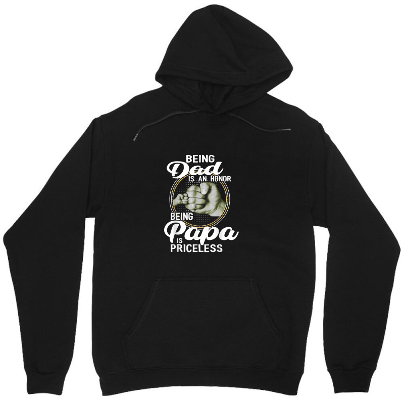 Being Dad Is An Honor Being Papa Is Priceless Father Unisex Hoodie | Artistshot