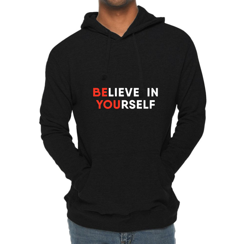 Believe In Yourself Motivation Pullover Lightweight Hoodie | Artistshot